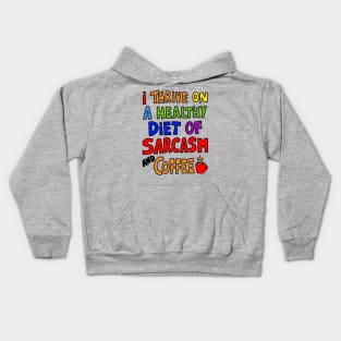 I Thrive On A Healthy Diet of Sarcasm and Coffee Kids Hoodie